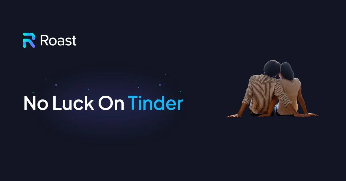 No Luck on Tinder: Why It’s Happening And How You Can Fix It in 2024