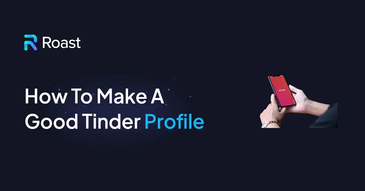 Como você pode criar um bom perfil no site Tinder?
