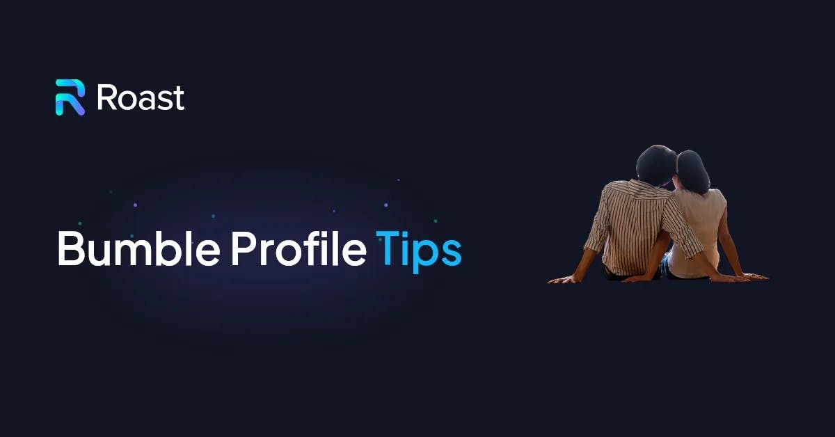 7 Great Bumble Profile Tips: Get More Matches in 2024