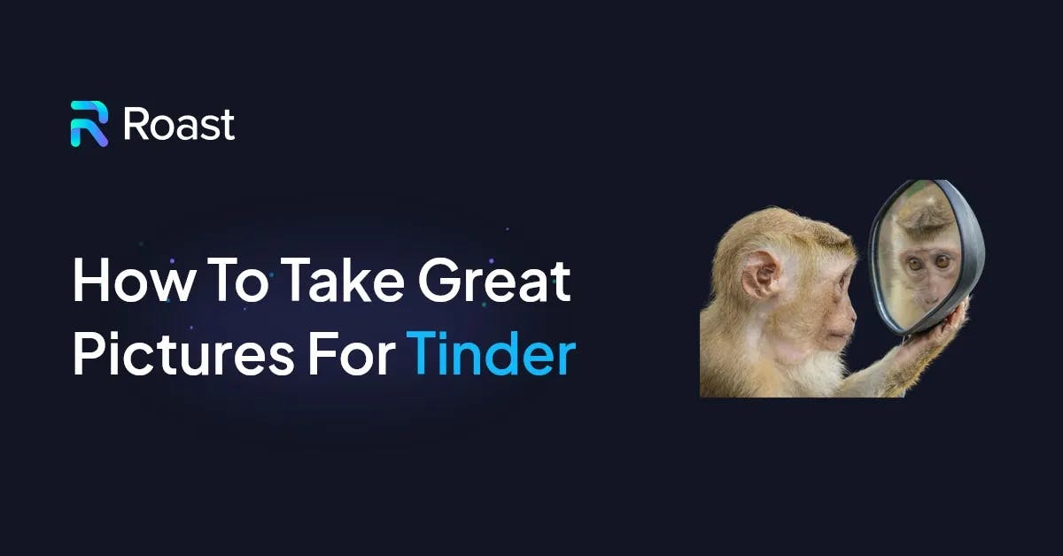 7 Ways To Get Great Pictures For Tinder