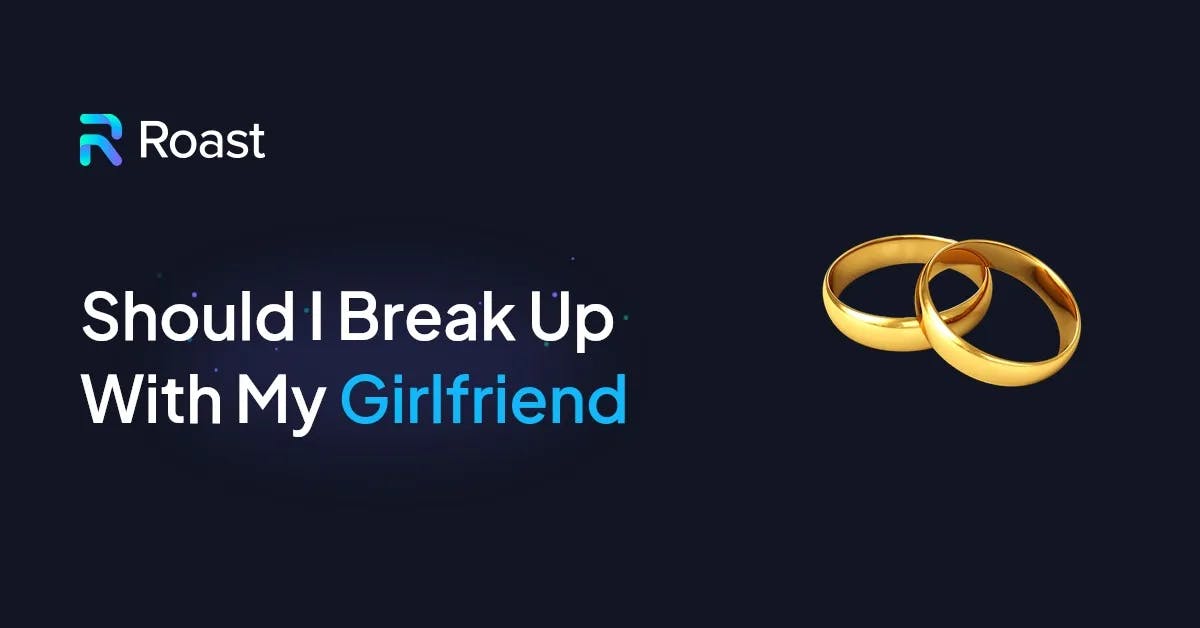 Devo terminar com minha namorada?