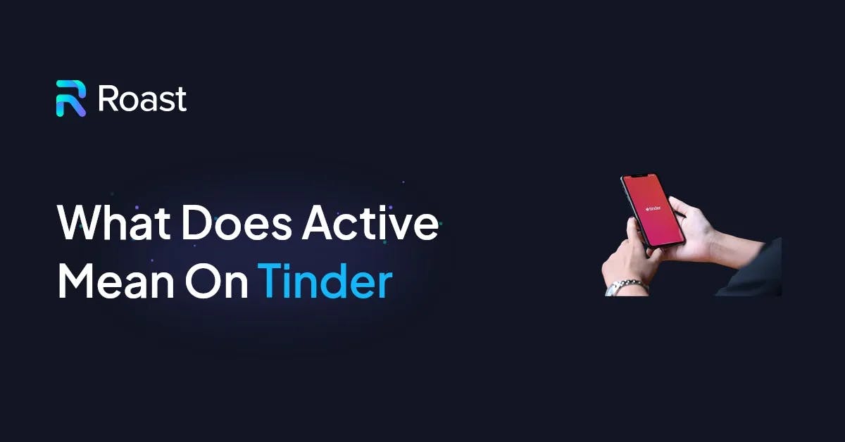Que signifie Active sur Tinder?