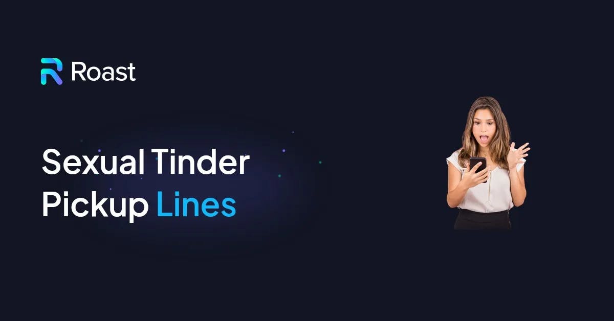 Top Sexual Tinder Pick Up Lines You Should Try (2024)