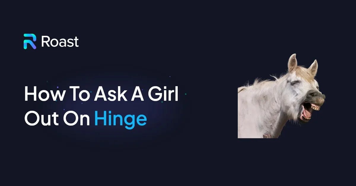 How To Ask A Girl Out On Hinge With Confidence