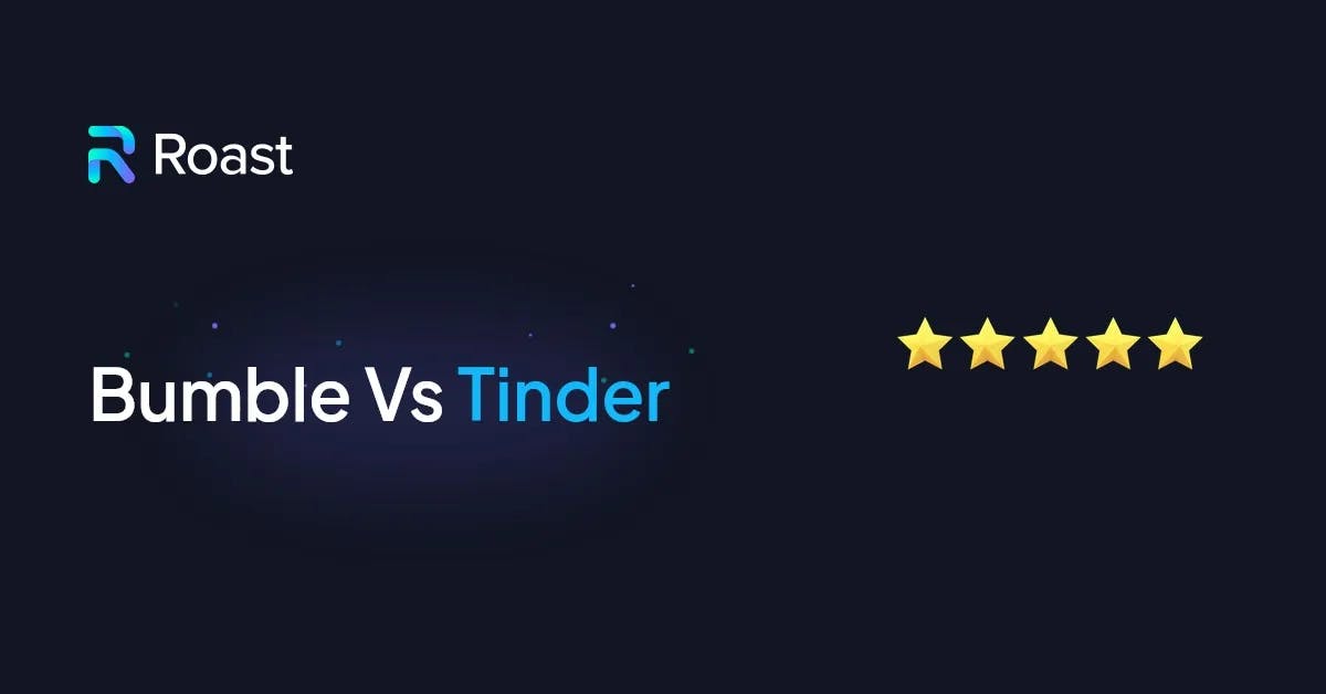 Bumble vs Tinder: The Best Dating App for You in 2024