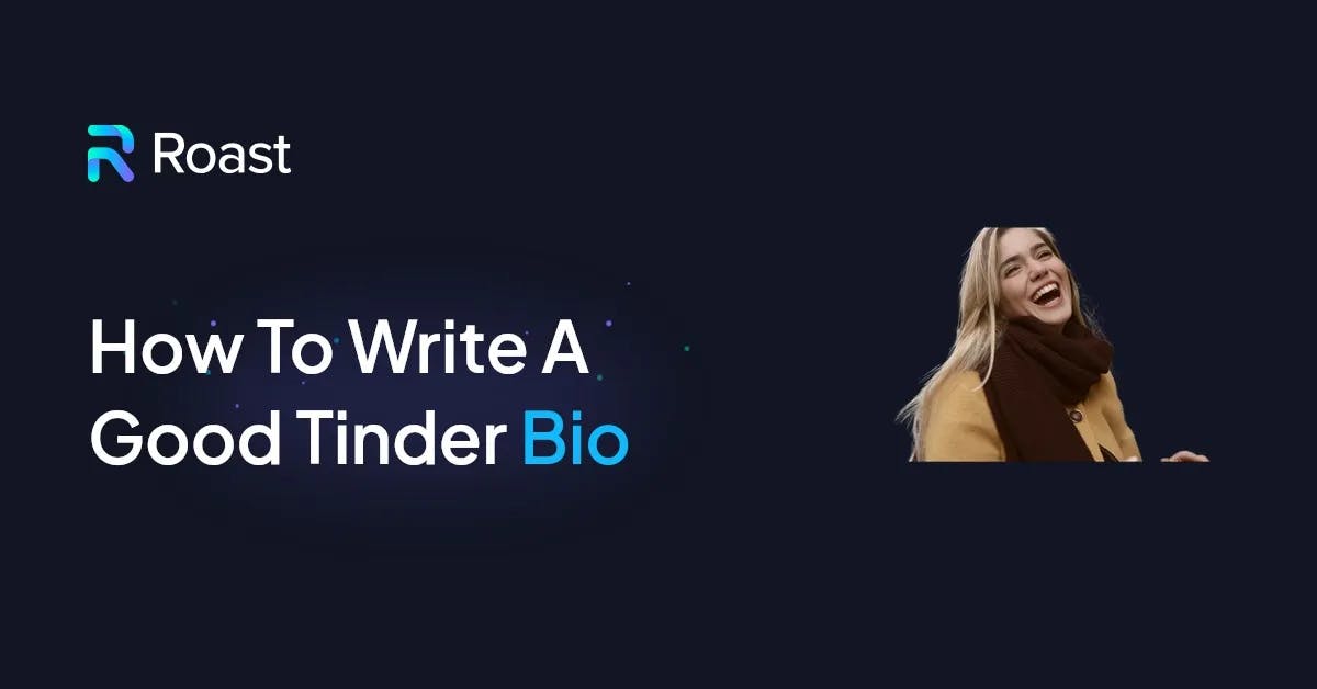 How to Write a Good Tinder Bio: 7 Best Examples