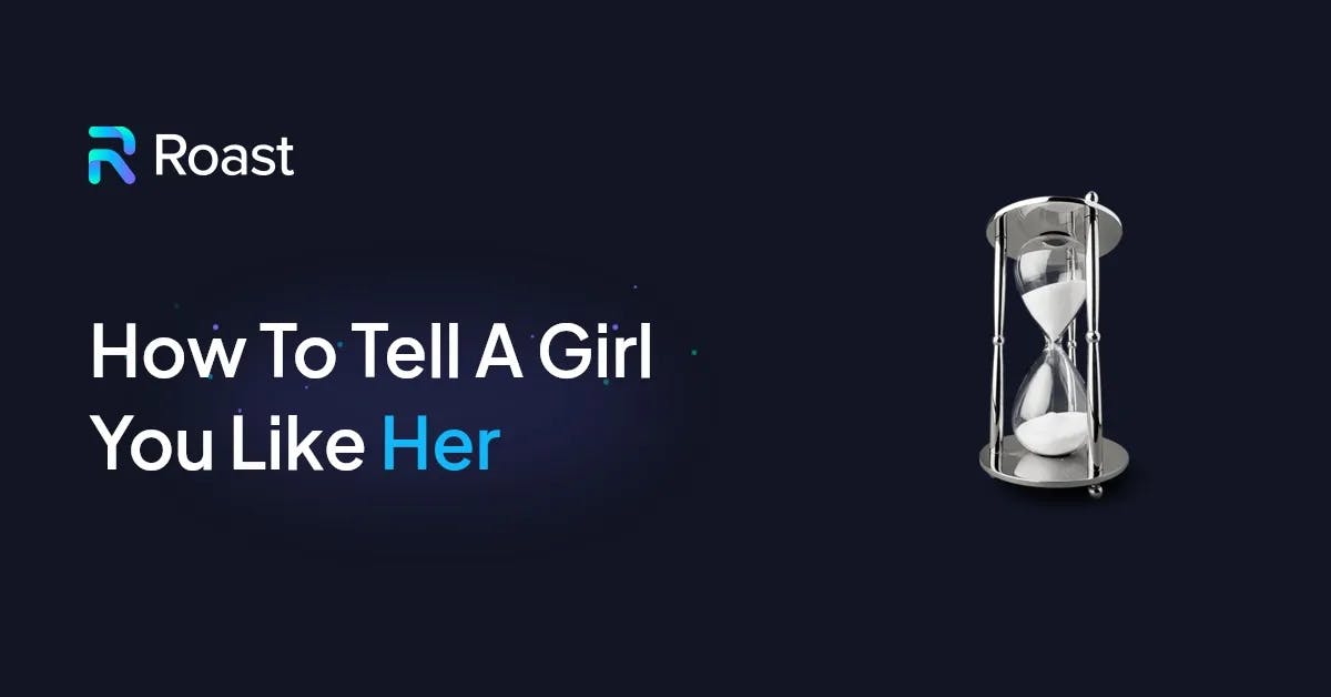 Full Guide How to Tell a Girl You Like Her -10+ Examples