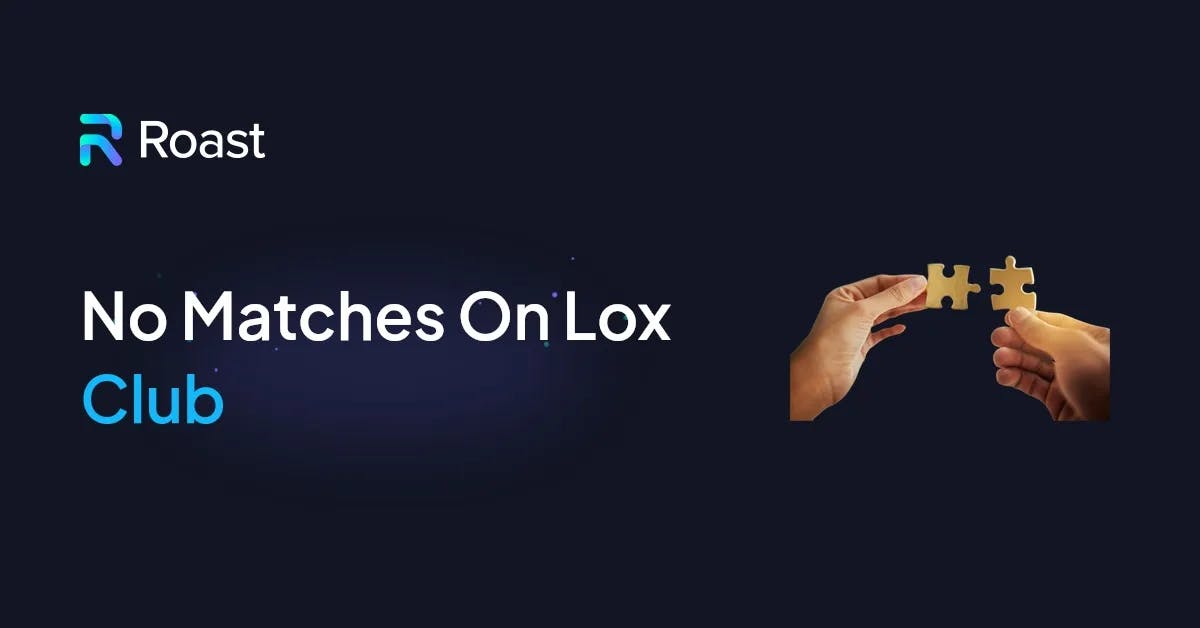 5 Reasons You're Not Getting Matches on Lox Club & How to Fix