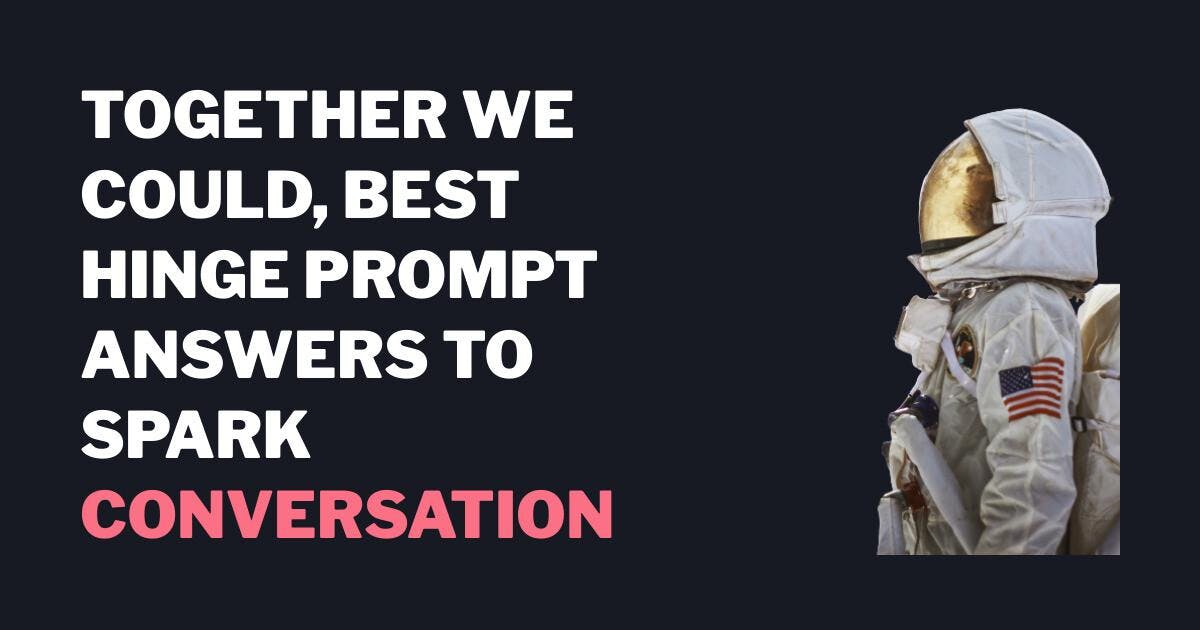 Together We Could, Best Hinge Spør etter svar for å få i gang en samtale