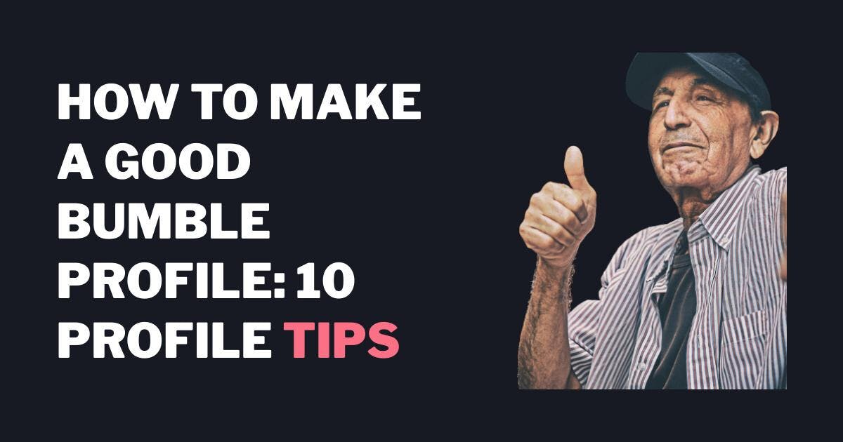 Hvordan lage en god Bumble profil: 10 profiltips