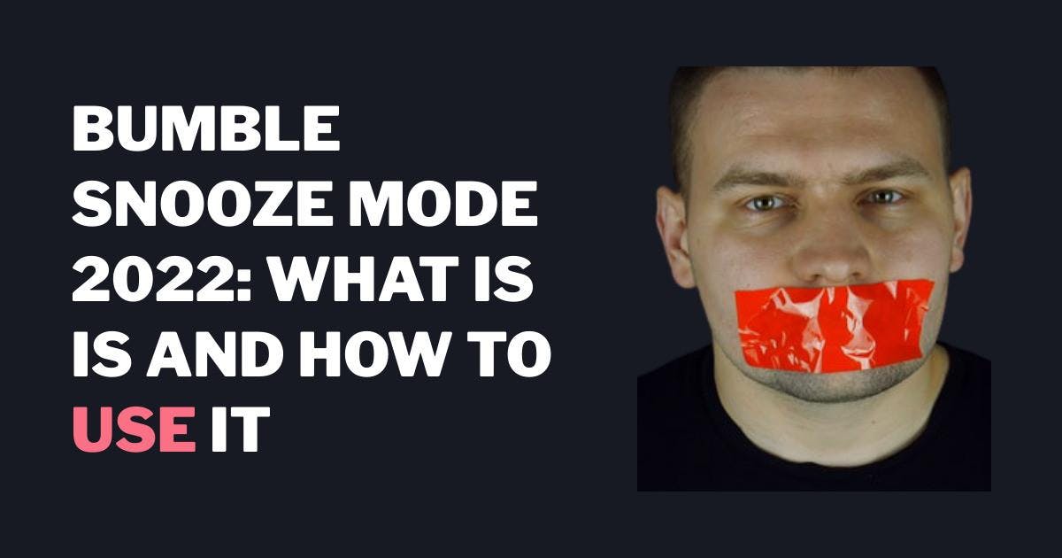 Bumble Snooze-modus 2023: Hva det er og hvordan du bruker det