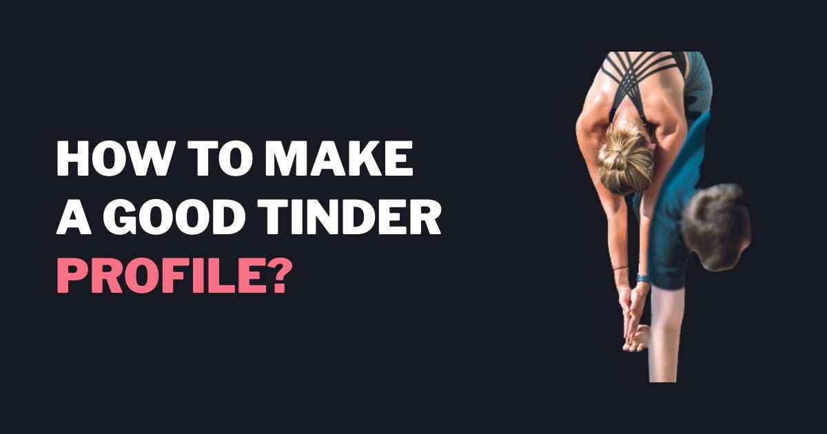 Como você pode criar um bom perfil no site Tinder?