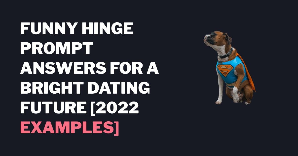 Funny Hinge Prompt Answers for a Bright Dating Future [2023 Examples](på engelsk)