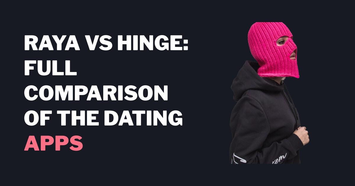 Raya vs Hinge: Fuld sammenligning af dating-apps