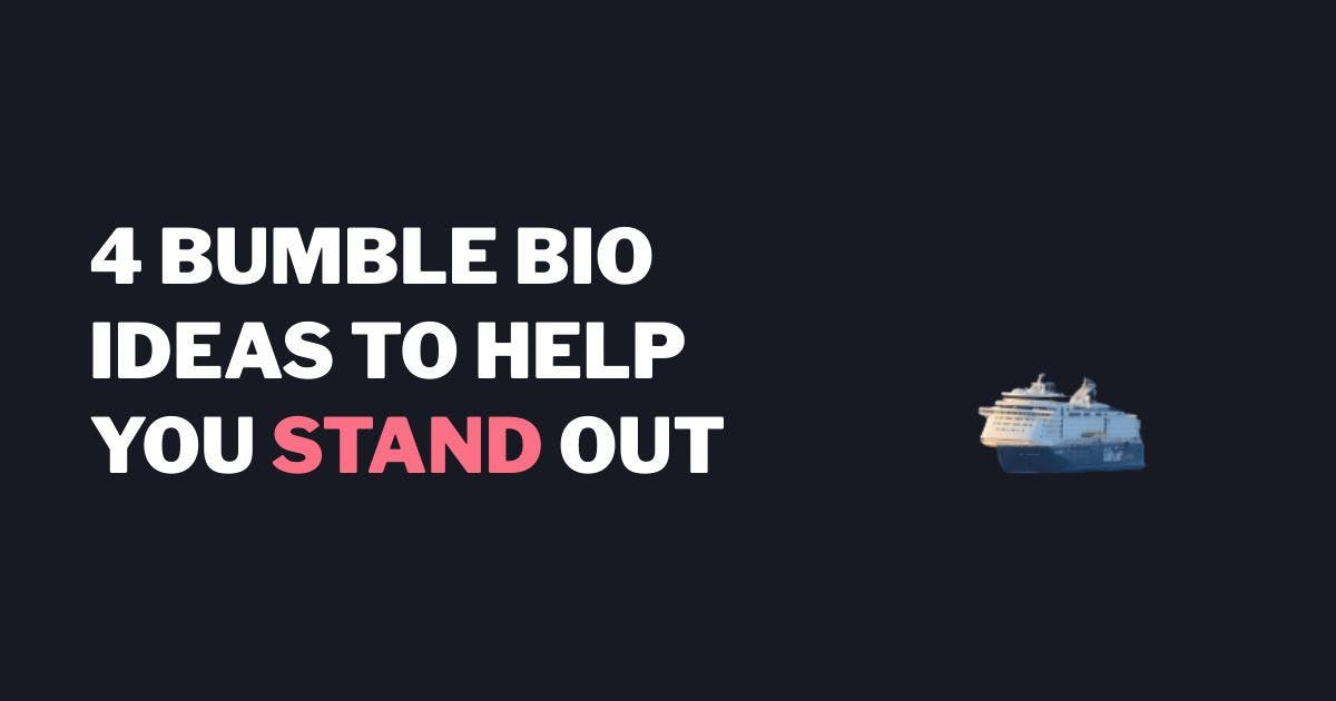 4 Bumble Bio Ideas To Help You Stand Out
