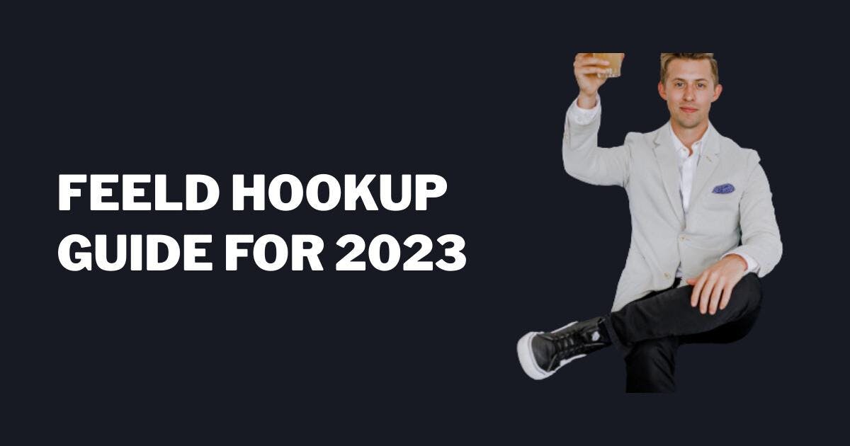 Feeld Hookup Guide for 2023
