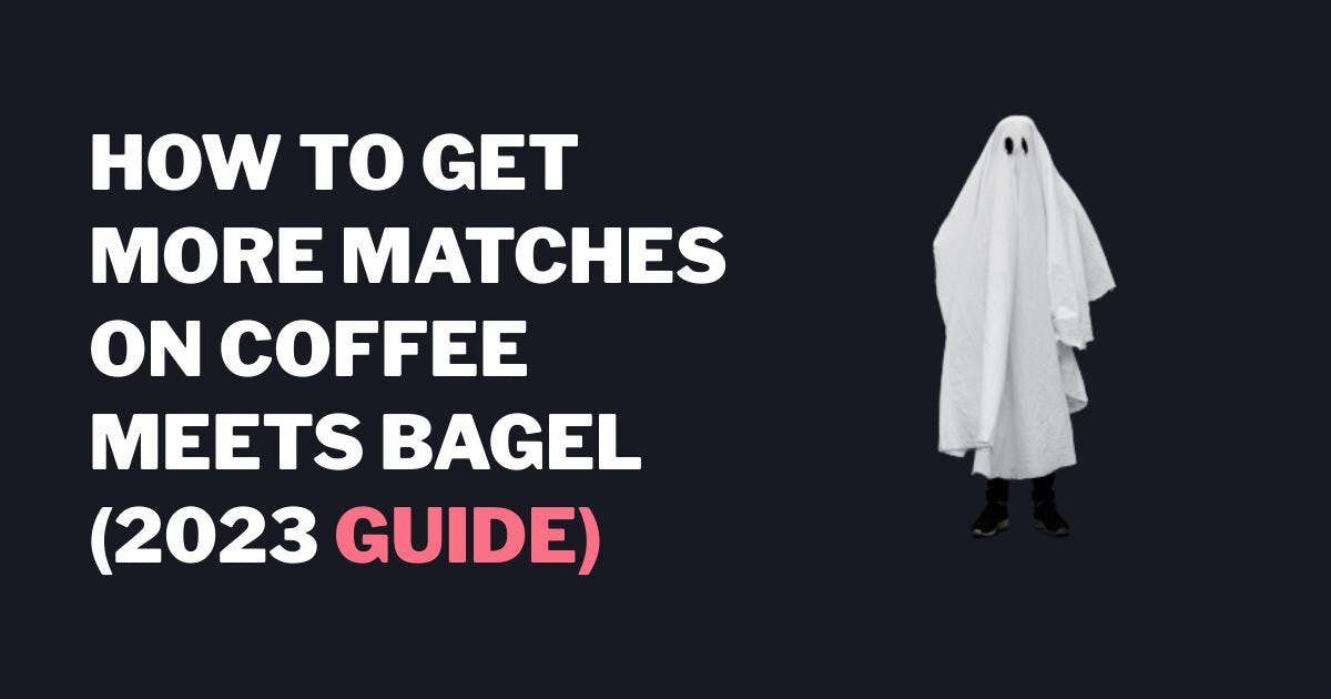 Sådan får du flere kampe på Coffee Meets Bagel (2023 Guide)