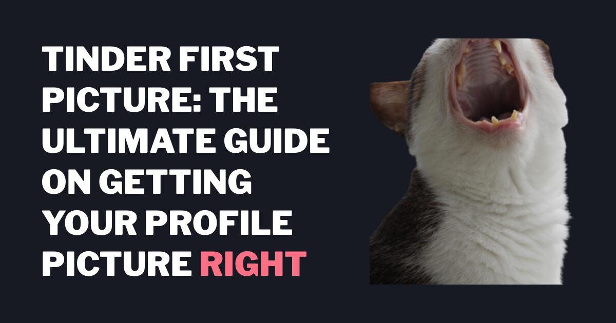 Tinder Første bilde: Den ultimate guiden til hvordan du tar det riktige profilbildet