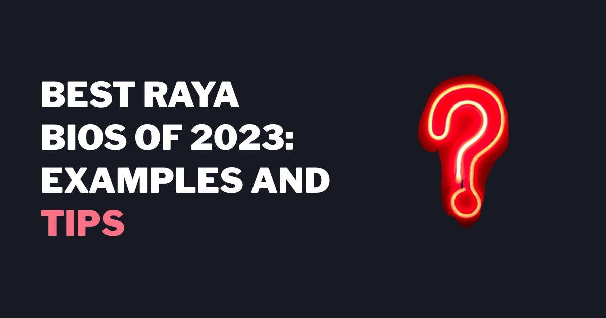 De bedste Raya-biografier i 2023: Eksempler og tips