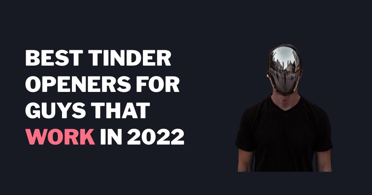 De beste Tinder åpnere for menn som fungerer i 2023