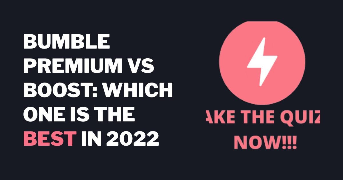 Bumble Premium vs Boost: Which One is the Best in 2023