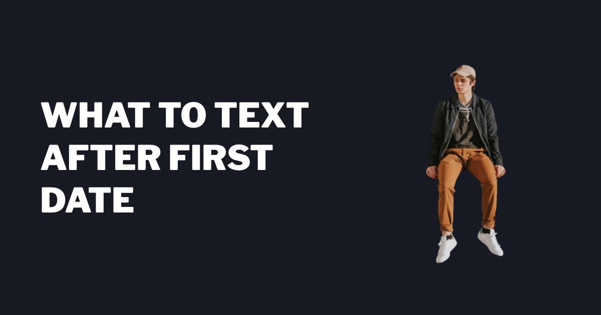 Hva du skal tekste etter første date