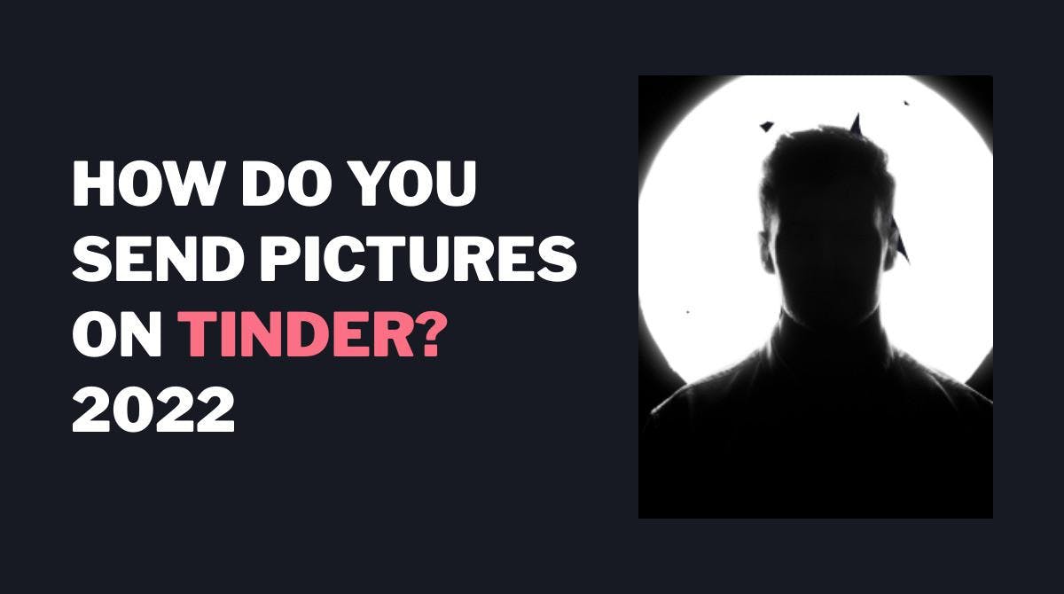 Hvordan sender man billeder på Tinder? 2023