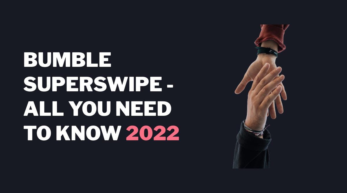 Bumble Superswipe: Miten sitä käytetään vuonna 2023
