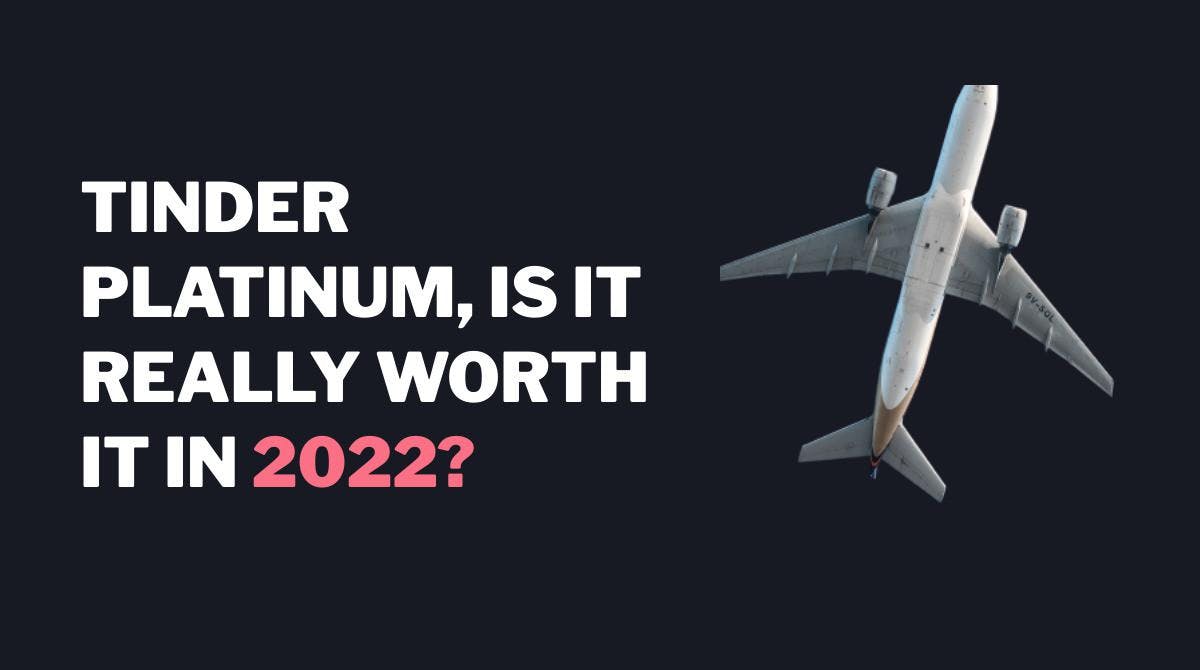 Tinder Platinum Er det virkelig det værd i 2023?