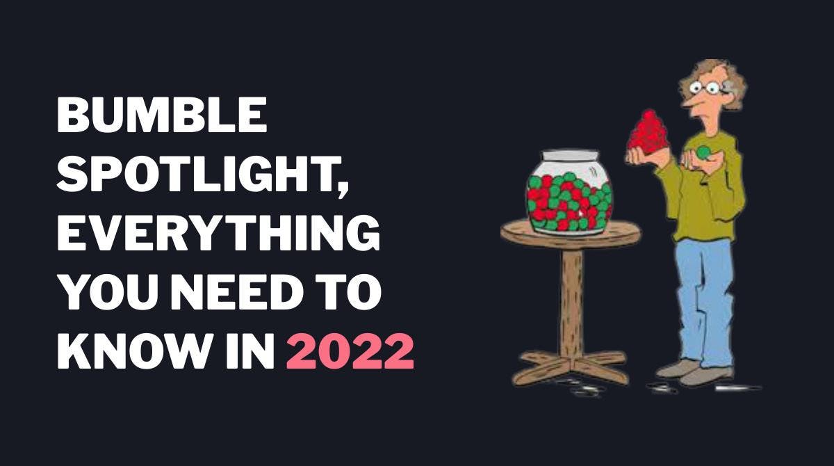 Bumble spotlight 2023: Hvad er det, og hvordan bruger man det?